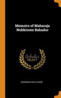 Memoirs of Maharaja Nubkissen Bahadur 1017718806 Book Cover