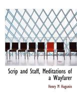 Scrip and Staff, Meditations of a Wayfarer 0530315424 Book Cover