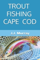 Trout Fishing Cape Cod B0DX79GBVN Book Cover