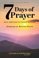 7 Days of Prayer: Daily Services of Private Worship (Truth for Today Series) 1645900576 Book Cover