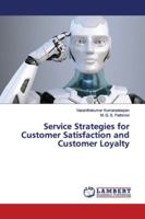 Service Strategies for Customer Satisfaction and Customer Loyalty 6139990041 Book Cover