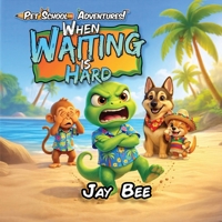 When Waiting Is Hard: A Christian Children’s Book About Patience, Self-Control, and Trusting God’s Timing (Pet School Adventures) B0GPDKHHKH Book Cover