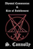 Abyssal Communion & Rite of Imbibement 149487248X Book Cover