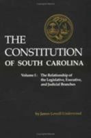 The Constitution of South Carolina: The Relationship of the Legislative, Executive, and Judicial Branches 0872494438 Book Cover