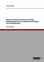 Käuferverhalten bei Reverse Pricing: Implikationen für eine optimale Gestaltung aus Verkäufersicht 3638701972 Book Cover