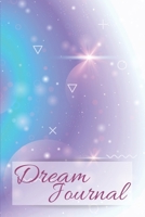 Dream journal: notebook that helps you write your dreams for interpretation and meaning research - 6 x 9 in 167275674X Book Cover