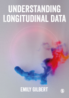 Understanding Longitudinal Data 1529727235 Book Cover