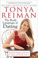 The Body Language of Dating: Read His Signals, Send Your Own, and Get the Guy 1451624352 Book Cover