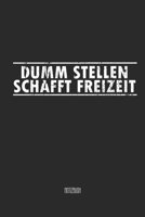 Dumm stellen schafft Freizeit Notizbuch: A5 Notizbuch linert 200 Seiten undatiert f�r Notizen & Termine Notizheft Schreibblock Journal 1673647901 Book Cover