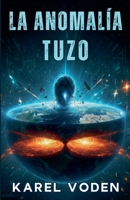 La Anomalía Tuzo (Spanish Edition) B0GS6TLJCR Book Cover