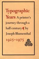 Typographic Years: A Printer's Journey Through a Half Century 0913720380 Book Cover