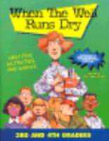 When the Well Runs Dry Again: Third and Fourth Graders 6513500087 Book Cover