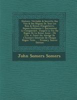 Histoire V�ritable & Secrette Des Vies & Des R�gnes De Tous Les Rois & Reines D'angleterre, Depuis Guillaume I. Surnomm� Le Conquerant, Jusqu'� La Fin Du Regne De La Reine Anne: O� L'on A Joint Un Abr 0274805987 Book Cover