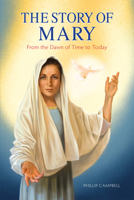 The Story of Mary: From the Dawn of Time to Today 1505127033 Book Cover
