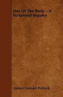 Out of the Body: A Scriptural Inquiry B0BQN7WJ3L Book Cover