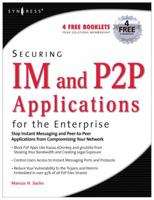 Securing Im and P2P Applications for the Enterprise 1597490172 Book Cover