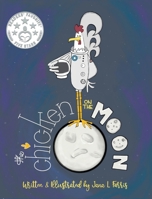 The Chicken on the Moon 1645385094 Book Cover