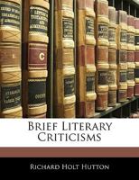 Brief Literary Criticisms (Essay & General Literary Index Reprint S.) 053012579X Book Cover
