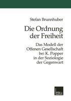 Die Ordnung Der Freiheit: Das Modell Der Offenen Gesellschaft Bei K. Popper in Der Soziologie Der Gegenwart 3810024597 Book Cover