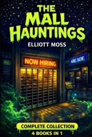 The Mall Hauntings: Complete Collection B0GL7HYV7G Book Cover