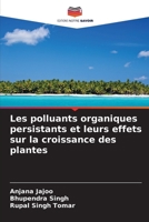 Les polluants organiques persistants et leurs effets sur la croissance des plantes (French Edition) 6207944534 Book Cover