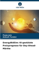 EnergyBidSim: KI-gestützte Preisprognose für Day-Ahead-Märkte 6209038832 Book Cover
