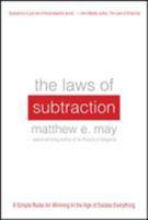 The Laws of Subtraction: 6 Simple Rules for Winning in the Age of Excess Everything 0071795618 Book Cover