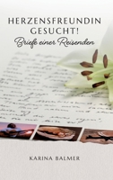 Herzensfreundin gesucht!: Briefe einer Reisenden 3347234103 Book Cover