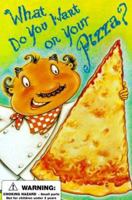 What Do You Want on Your Pizza? 0843174730 Book Cover