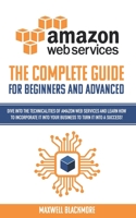 AWS (Amazon Web Servicies): The complete guide for beginners and advanced to fully understand Amazon Web Services and the myths behind 1695676211 Book Cover