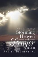 Storming Heaven with Prayer Book Ii: For Restoration and Breakthrough 1973697416 Book Cover