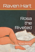 Rosa the Riveted: A Trans Woman's Adventures in Cuckoldry B0B7QJWSWM Book Cover