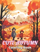 Cute Autumn Coloring Book for Kids: High Quality +100 Beautiful Designs B0CP8BGN5D Book Cover