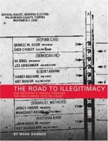 The Road to Illegitimacy: One Reporter's Travels Throught the 2000 Florida Vote Re-Count 0974960969 Book Cover