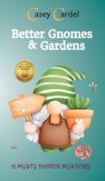 Better Gnomes & Gardens 1937629627 Book Cover