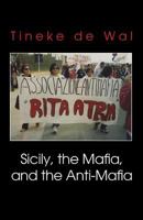 Sicily, the Mafia, and the Anti-Mafia 1633825450 Book Cover