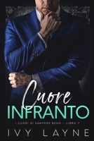 Cuore infranto: Una storia d'amore miliardaria (I cuori di Sawyers Bend) (Italian Edition) B0GCTY3QV4 Book Cover