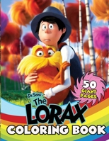 Dr. Seuss The Lorax Coloring Book: GREAT Gift for Any Kids and Fans with HIGH QUALITY IMAGES and GIANT PAGES B08BDZ2FVS Book Cover