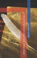 THE PRESIDENT AND THE DIPLOMAT B0F28M3MMN Book Cover
