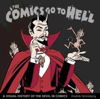 The Comics Go to Hell: A Visual History of the Devil in Comics 1560976160 Book Cover