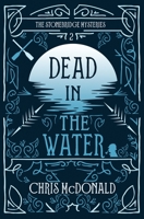 Dead in the Water: A modern cosy mystery with a classic crime feel 1914480422 Book Cover