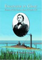Engineer In Gray: Memoirs Of Chief Engineer James H. Tomb, Csn 0786449268 Book Cover