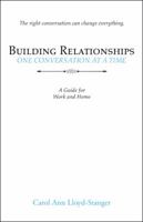 Building Relationships One Conversation at a Time: A Guide for Work and Home 1532031939 Book Cover