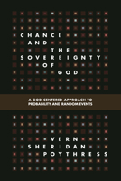 Chance and the Sovereignty of God: A God-Centered Approach to Probability and Random Events 1433536951 Book Cover