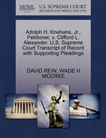 Adolph H. Knehans, Jr., Petitioner, v. Clifford L. Alexander. U.S. Supreme Court Transcript of Record with Supporting Pleadings 1270688375 Book Cover