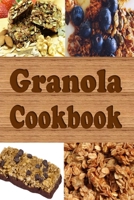 Granola Cookbook: Healthy Homemade Granola Recipes Including Granola Bars and Granola Trail Mix 1795458178 Book Cover