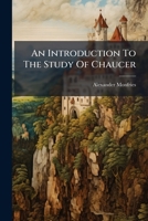 An Introduction To The Study Of Chaucer 1179843126 Book Cover