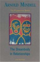 The Dreambody in Relationships (Foundation series) 0140190929 Book Cover