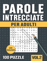 Parole Intrecciate: Crucipuzzle per Adulti - 100 Puzzle con 1500 Parole - per Appassionati di Parole Crociate, Enigmistica e Passatempi - Vol 2 B088LDHS7Q Book Cover