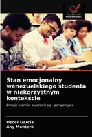 Stan emocjonalny wenezuelskiego studenta w niekorzystnym kontekście: Emocje uczniów a uczenie się - perspektywa 6203319694 Book Cover